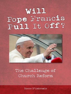 cover image of Will Pope Francis Pull It Off?